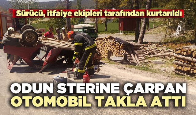 Odun sterine çarpan otomobil takla attı