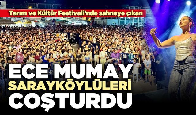Ece Mumay Sarayköylüleri Coşturdu