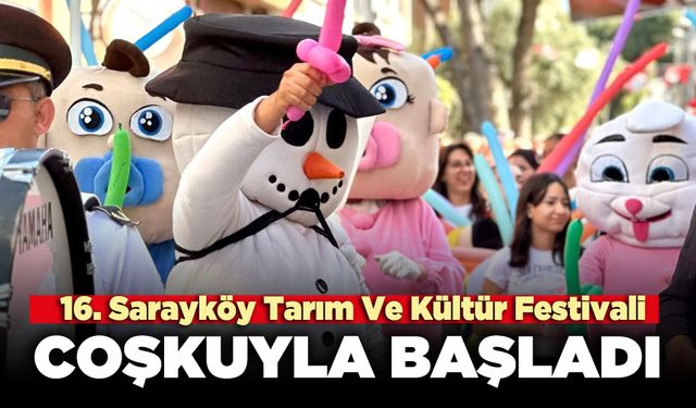16. Sarayköy Tarım Ve Kültür Festivali coşkuyla başladı