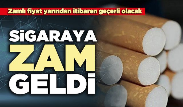Sigara fiyatlarına zam geldi