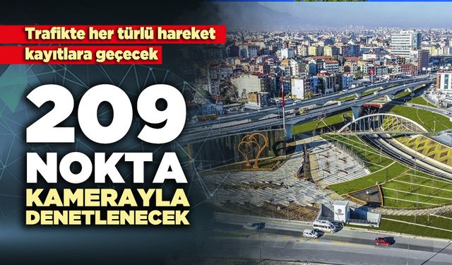 209 Nokta kamerayla denetlenecek