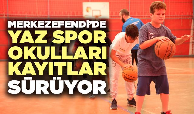 Merkezefendi’de Yaz Spor Okulları İçin Kayıtlar Sürüyor