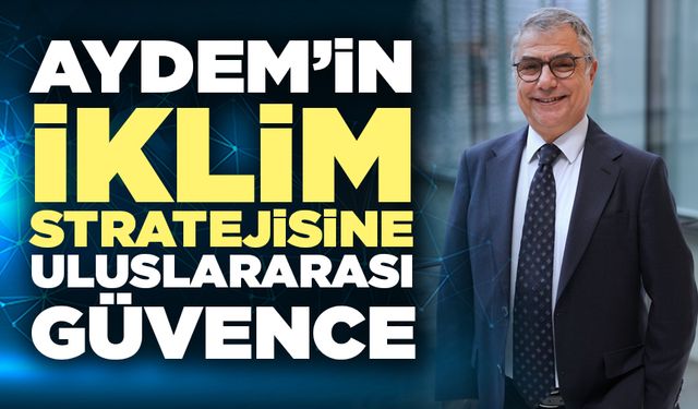Aydem’in İklim Stratejisine Uluslararası Güvence