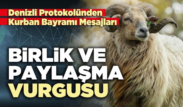 Denizli Protokolünden Kurban Bayramı Mesajları: Birlik Ve Paylaşma Vurgusu