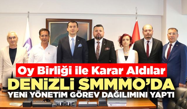 Denizli Smmmo’da Yeni Yönetim Görev Dağılımını Yaptı