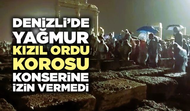 Denizli’de Yağmur, Kızıl Ordu Korosu Konserine İzin Vermedi