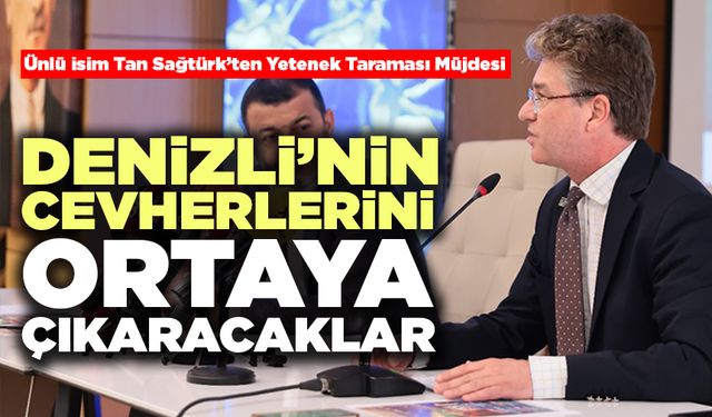 Ünlü İsim Tan Sağtürk’ten Yetenek Taraması Müjdesi