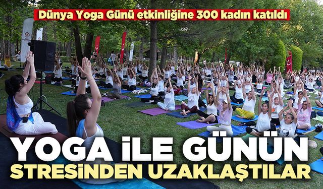 Yoga ile günün stresinden uzaklaştılar