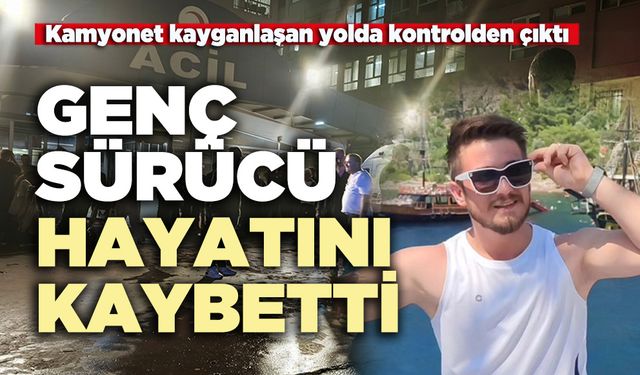 Genç sürücü hayatını kaybetti