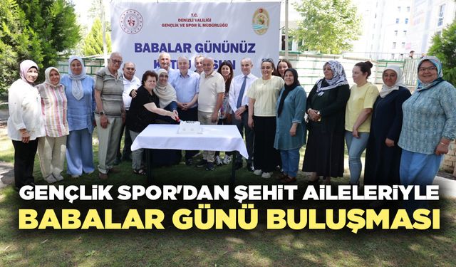 Gençlik Spor'dan Şehit Aileleriyle Babalar Günü Buluşması