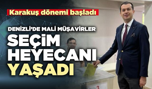 Denizli’de Mali Müşavirler seçim heyecanı yaşadı