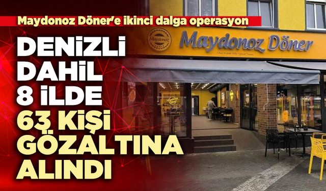 Denizli dahil 8 ilde 63 kişi gözaltında