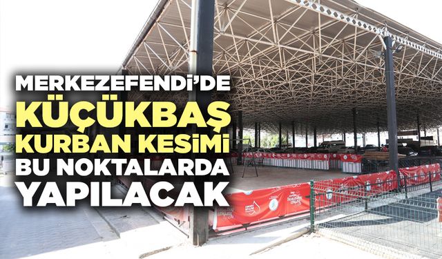 Merkezefendi’de Küçükbaş Kurban Kesimi Bu Noktalarda Yapılacak