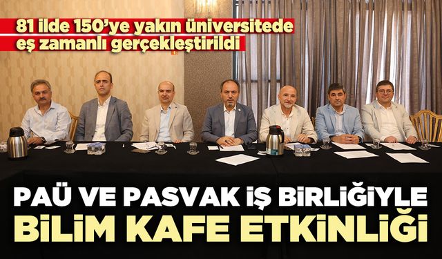 PAÜ ve PASVAK iş birliğiyle bilim kafe etkinliği