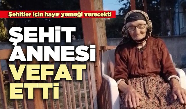 Şehit annesi vefat etti