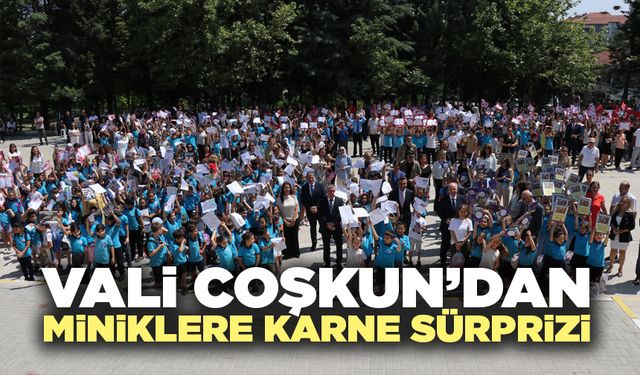Vali Coşkun’dan Miniklere Karne Sürprizi
