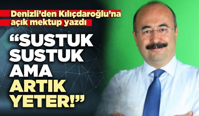 “Sustuk, sustuk ama artık yeter!”