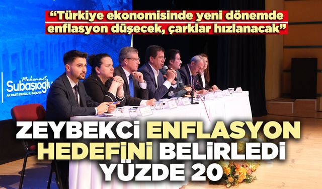 Zeybekci enflasyon hedefini belirledi: yüzde 20