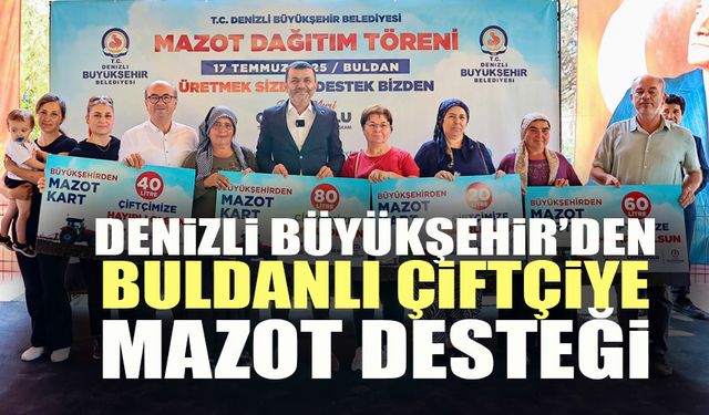 Denizli Büyükşehir’den Buldanlı Çiftçiye Mazot Desteği