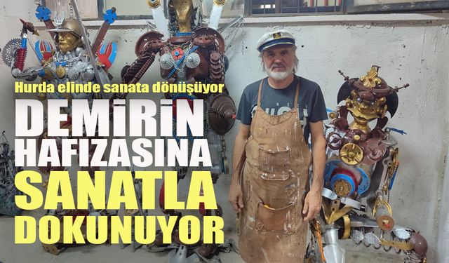 Denizli’de Demirin Hafızasına Sanatla Dokunuyor