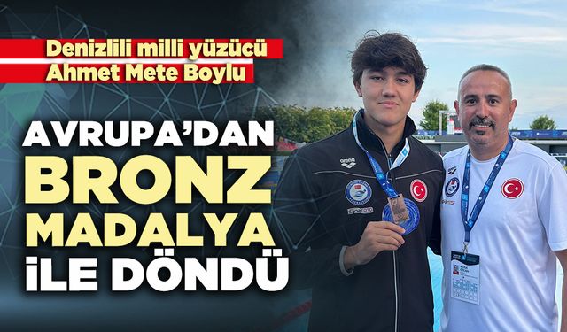 Denizlili milli yüzücü Ahmet Mete Boylu Avrupa’dan bronz madalya ile döndü
