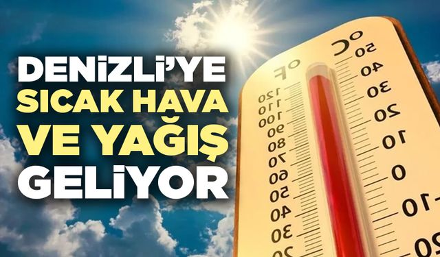 Denizli’ye Sıcak Hava Ve Yağış Geliyor