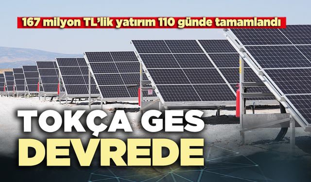 110 günde tamamlanan Tokça GES devrede