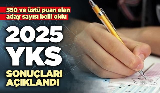 2025 YKS sonuçları açıklandı