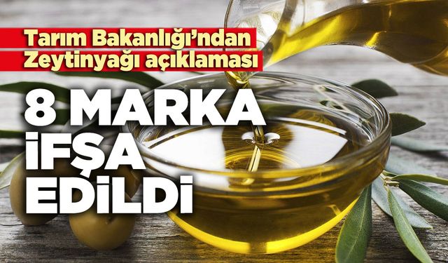 Tarım Bakanlığı’ndan Zeytinyağı açıklaması: 8 marka ifşa edildi