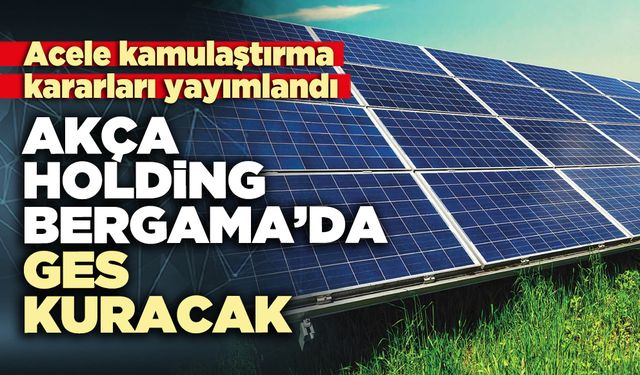 Akça Holding Bergama’da GES kuracak