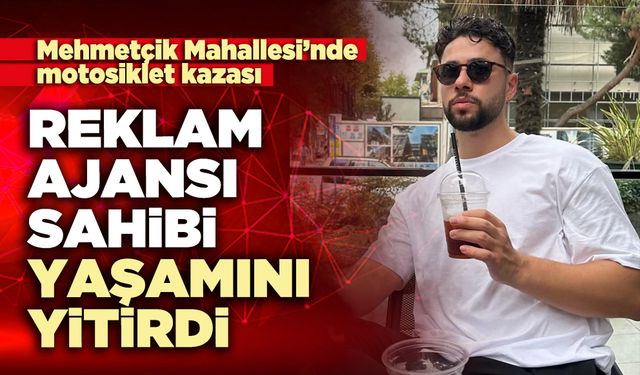 Reklam ajansı sahibi yaşamını yitirdi