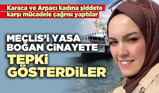 Meclis’i yasa boğan *inayete tepki gösterdiler