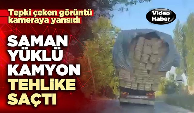 Saman yüklü kamyon tehlike saçtı