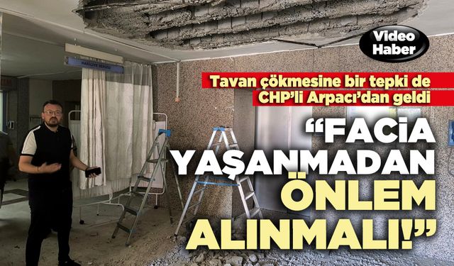 CHP’li Arpacı: "Facia Yaşanmadan Önlem Alınmalı!"