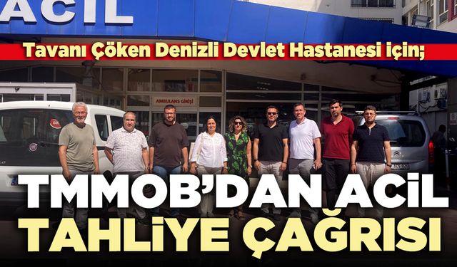 TMMOB’dan acil tahliye çağrısı