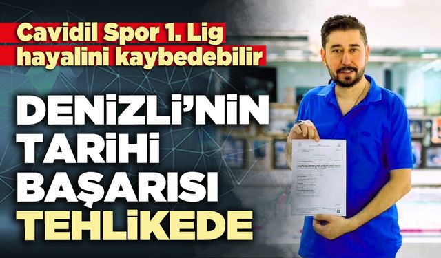 Denizli’nin tarihi başarısı tehlikede