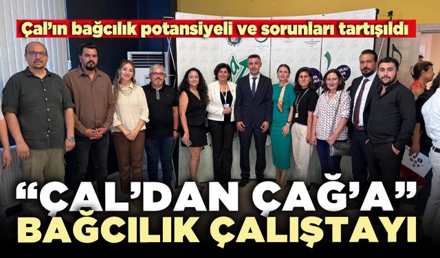 “Çal’dan Çağ’a” Bağcılık Çalıştayı