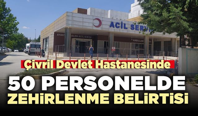 Çivril Devlet Hastanesinde 50 personelde zehirlenme belirtisi