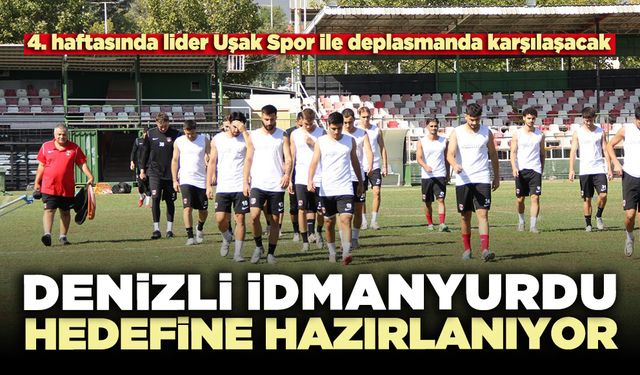 Denizli İdmanyurdu hedefine hazırlanıyor