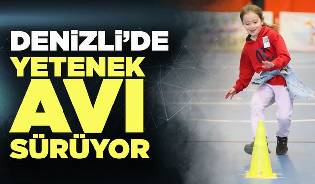 Denizli'de Geleceğin Sporcuları İçin Yetenek Avı Sürüyor