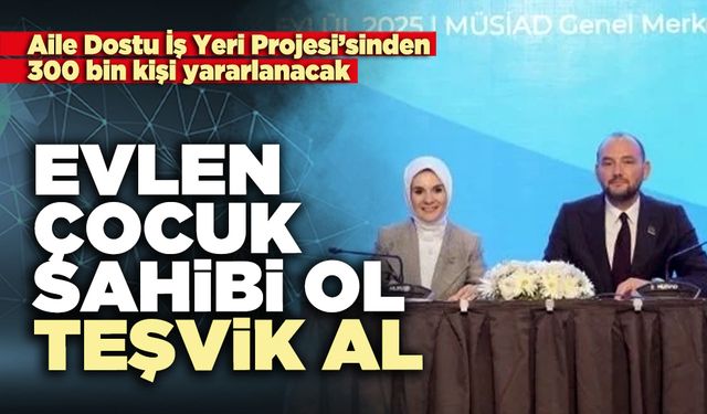 Evlen çocuk sahibi ol teşvik al