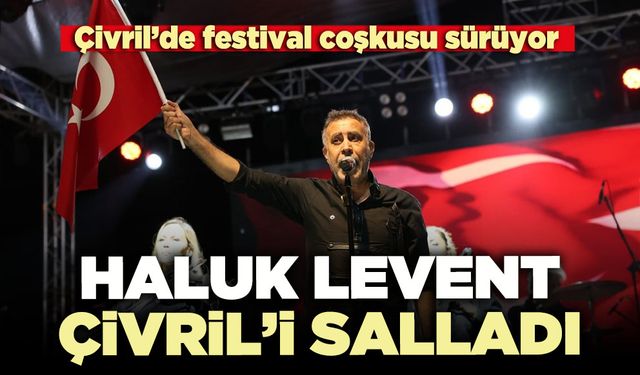 Haluk Levent Çivril’i salladı