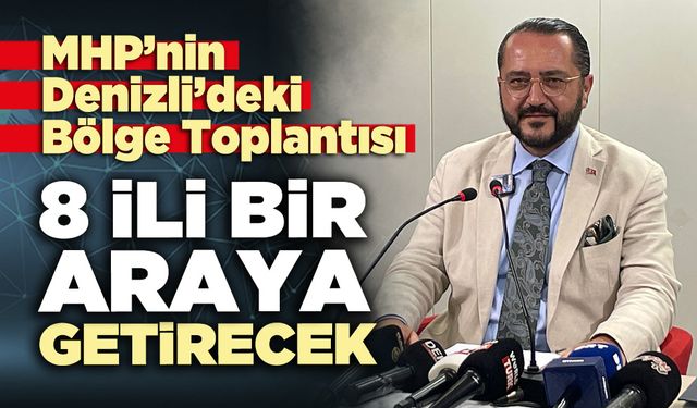 MHP’nin Denizli’deki Bölge Toplantısı 8 ili bir araya getirecek
