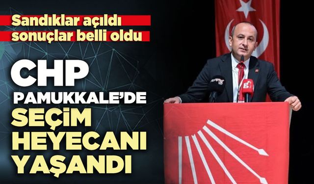 CHP Pamukkale’de seçim heyecanı yaşandı