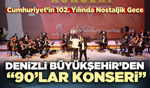 Denizli Büyükşehir’den “90’lar Konseri”