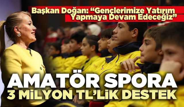 Amatör spora 3 milyon TL’lik destek