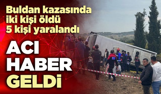 Acı haber geldi! Buldan kazasında iki kişi öldü 5 kişi yaralandı