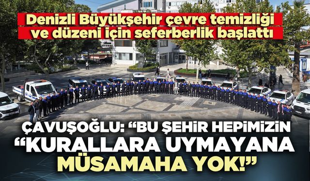 Çavuşoğlu: “Bu şehir hepimizin,  “Kurallara uymayana müsamaha yok!”