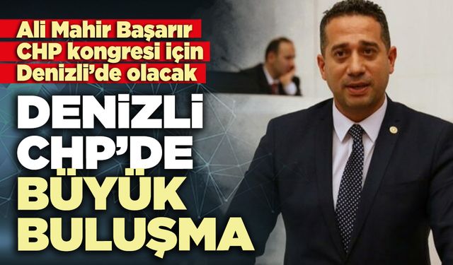 Denizli CHP’de büyük buluşma