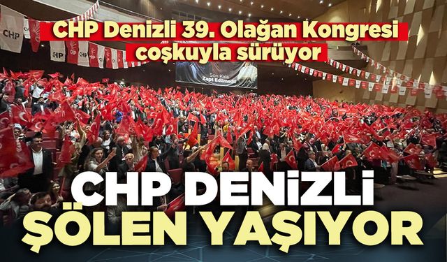 CHP Denizli şölen yaşıyor